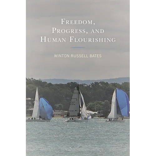 Freedom, Progress, and Human Flourishing
