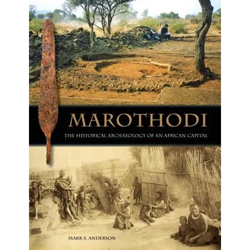 Marothodi: The Historical Archaeology of an African Capital
