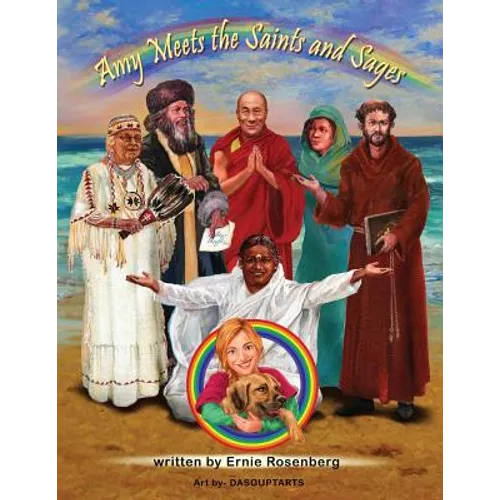 Amy Meets the Saints and Sages: A Young Person's Adventures in Spirituality