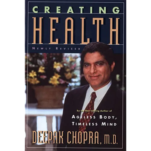 Creating Health: How to Wake Up the Body's Intelligence