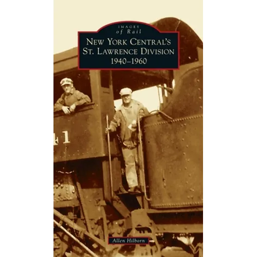New York Central's St. Lawrence Division: 1940-1960