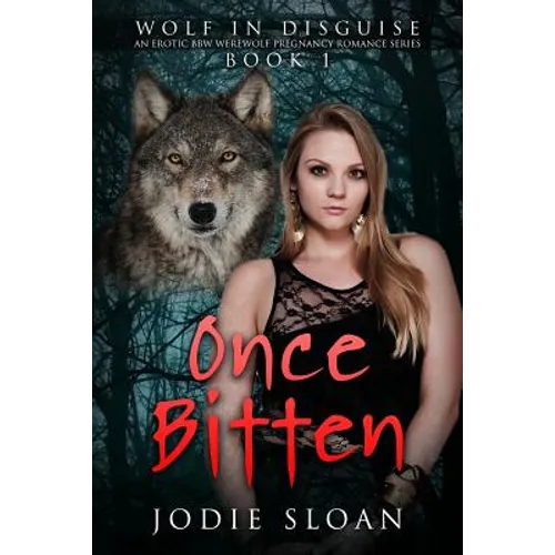 Wolf In Disguise: Once Bitten
