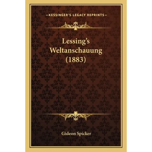 Lessing's Weltanschauung (1883)