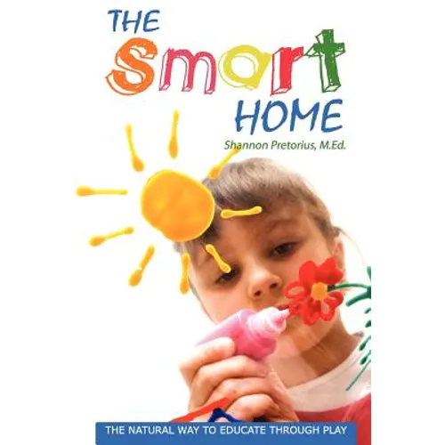 The Smart Home: The Natural Way to Educate through Play.