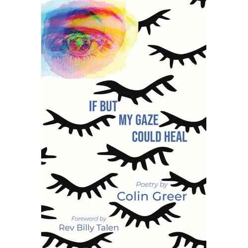 If But My Gaze Could Heal: A Book of Poems