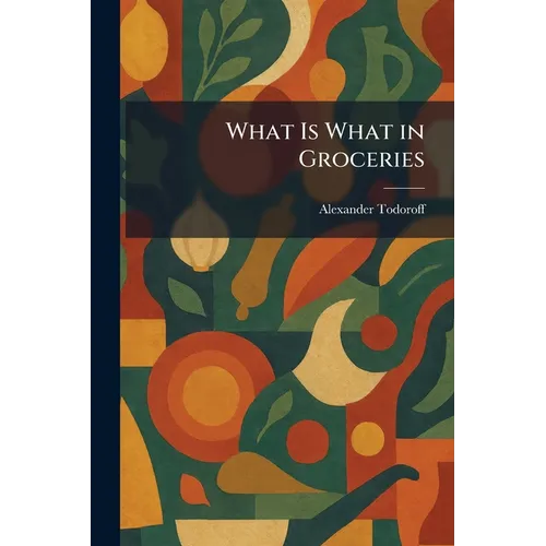 What Is What in Groceries