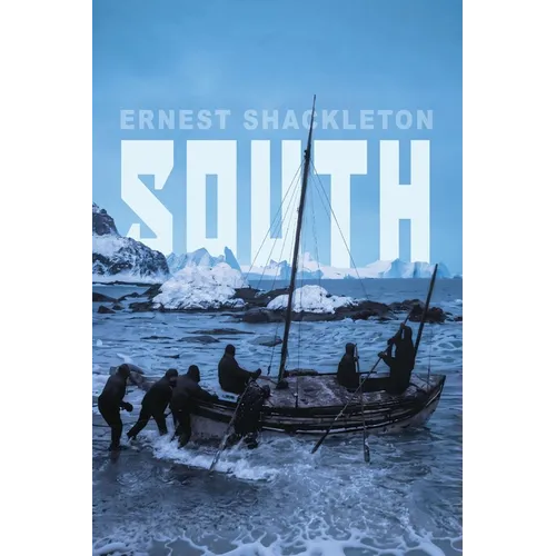 South: Shackleton's Last Expedition (Illustrated)