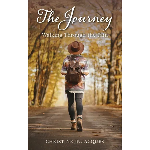 The Journey: Walking Through the Pain