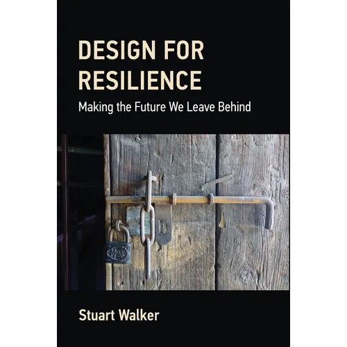 Design for Resilience: Making the Future We Leave Behind