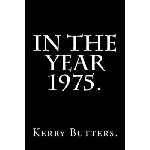 In the Year 1975.