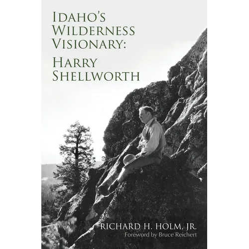 Idaho's Wilderness Visionary