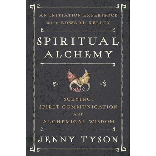Spiritual Alchemy: Scrying, Spirit Communication, and Alchemical Wisdom