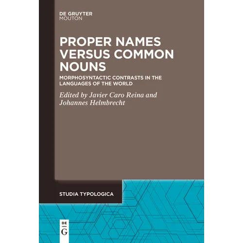 Proper Names Versus Common Nouns: Morphosyntactic Contrasts in the Languages of the World