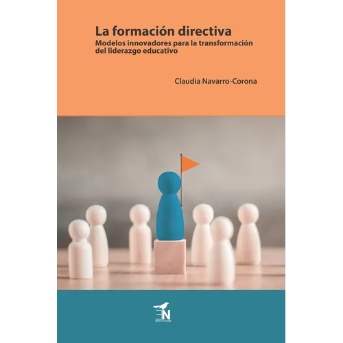 La formación directiva: Modelos innovadores para la transformación del liderazgo educativo