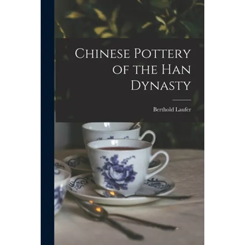 Chinese Pottery of the Han Dynasty