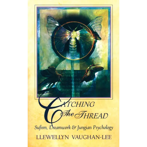 Catching the Thread: Sufism, Dreamwork, and Jungian Psychology