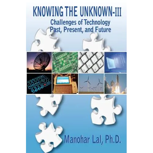 Knowing the Unknown - III: Challenges of Technology - Past, Present, and Future