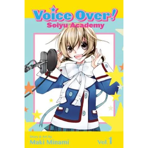 Voice Over!: Seiyu Academy, Vol. 1