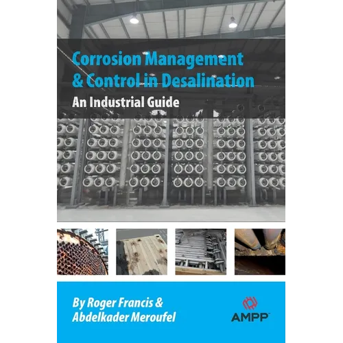 Corrosion Management and Control in Desalination: An Industrial Guide