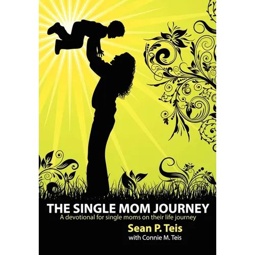The Single Mom Journey A 30-Day Devotional Guide