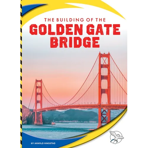 The Building of the Golden Gate Bridge