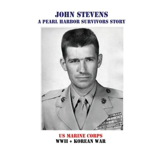 John Stevens: A Pearl Harbor Survivors Story