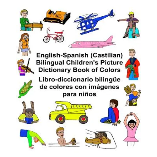 English-Spanish (Castilian) Bilingual Children's Picture Dictionary Book of Colors Libro-diccionario bilingüe de colores con imágenes para niños