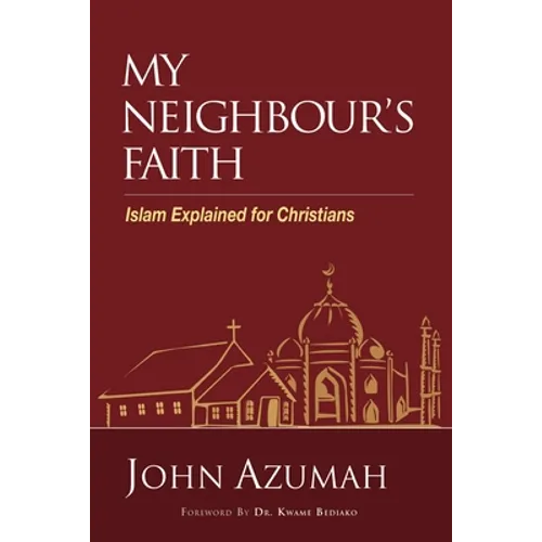My Neighbour's Faith: Islam Explained for Christians