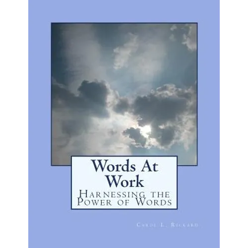 Words At Work: Harnessing the Power of Words