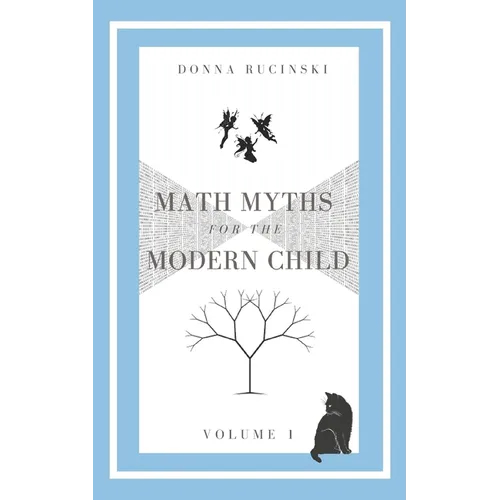 Math Myths for the Modern Child: Volume 1