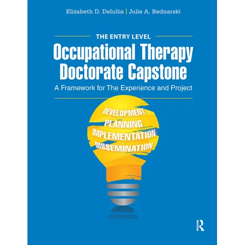The Entry Level Occupational Therapy Doctorate Capstone: A Framework for the Experience and Project
