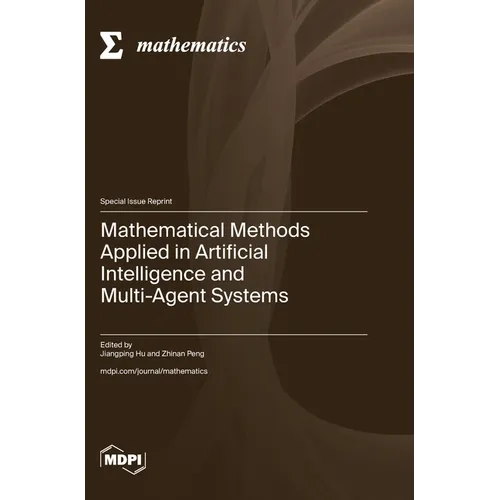 Mathematical Methods Applied in Artificial Intelligence and Multi-Agent Systems