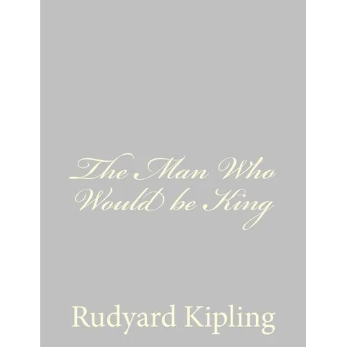 The Man Who Would be King