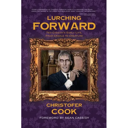 Lurching Forward - Ted Cassidy's Early Life from Cradle to Creature