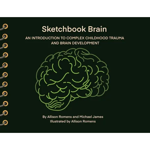 Sketchbook Brain: An Introduction to Complex Childhood Trauma and Brain Development