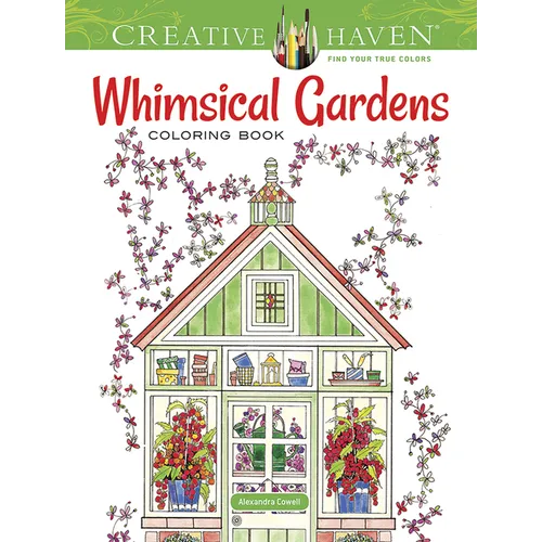 Creative Haven Whimsical Gardens Coloring Book