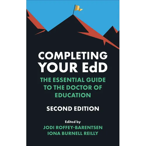 Completing Your Edd: The Essential Guide to the Doctor of Education