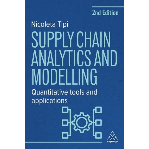 Supply Chain Analytics and Modelling: Quantitative Tools and Applications