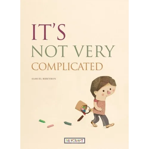 It's Not Very Complicated