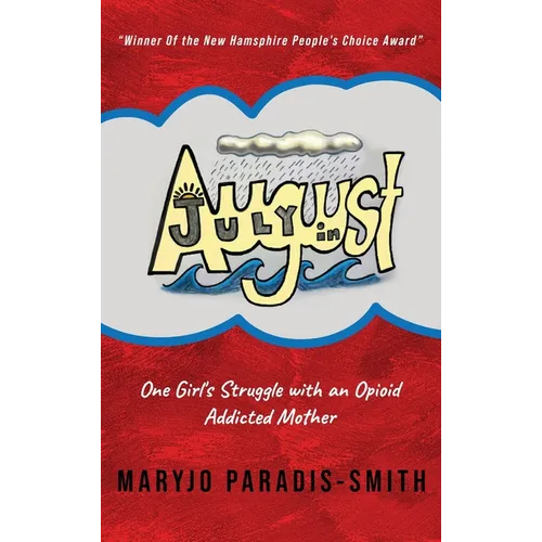 July In August: One Girl's Struggle with an Opioid Addicted Mother