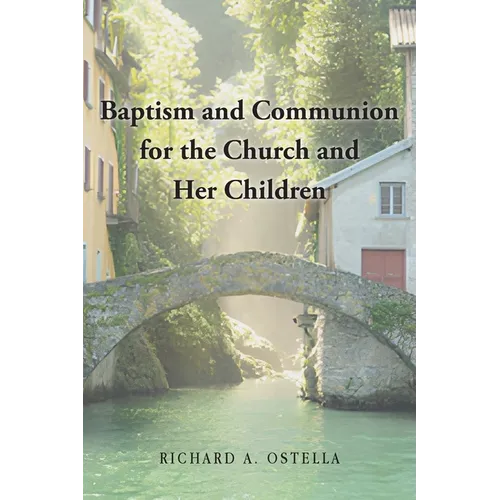 Baptism and Communion for the Church and Her Children