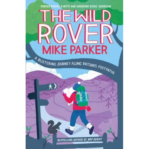 The Wild Rover: A Blistering Journey Along Britain's Footpaths