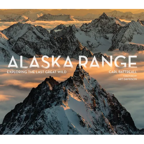 Alaska Range: Exploring the Last Great Wild