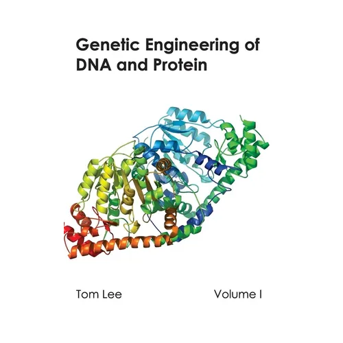 Genetic Engineering of DNA and Protein: Volume I