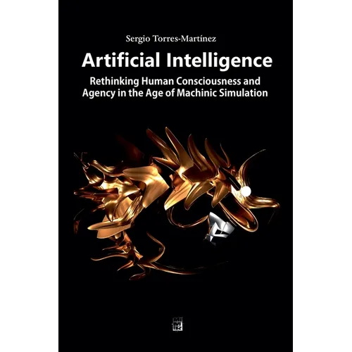 Artificial Intelligence: Rethinking Human Consciousness and Agency in the Age of Machinic Simulation