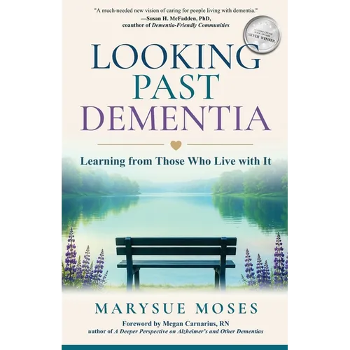 Looking Past Dementia: Learning from Those Who Live with It