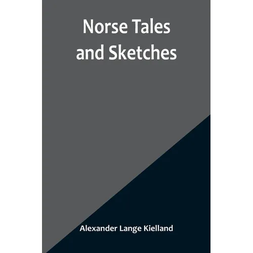 Norse Tales and Sketches