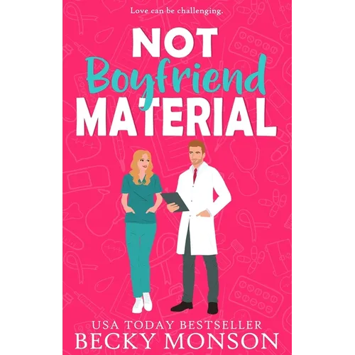 Not Boyfriend Material: A Brother's Best Friend Romantic Comedy