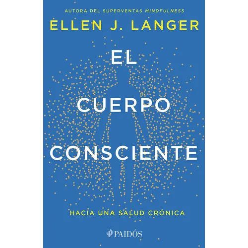El Cuerpo Consciente: Hacia Una Salud Crónica / Counterclockwise
