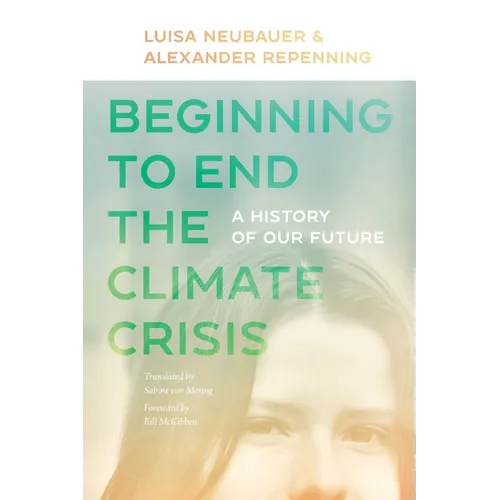 Beginning to End the Climate Crisis: A History of Our Future